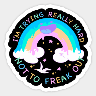 I'm Trying Really Hard Not To Freak Out Sticker